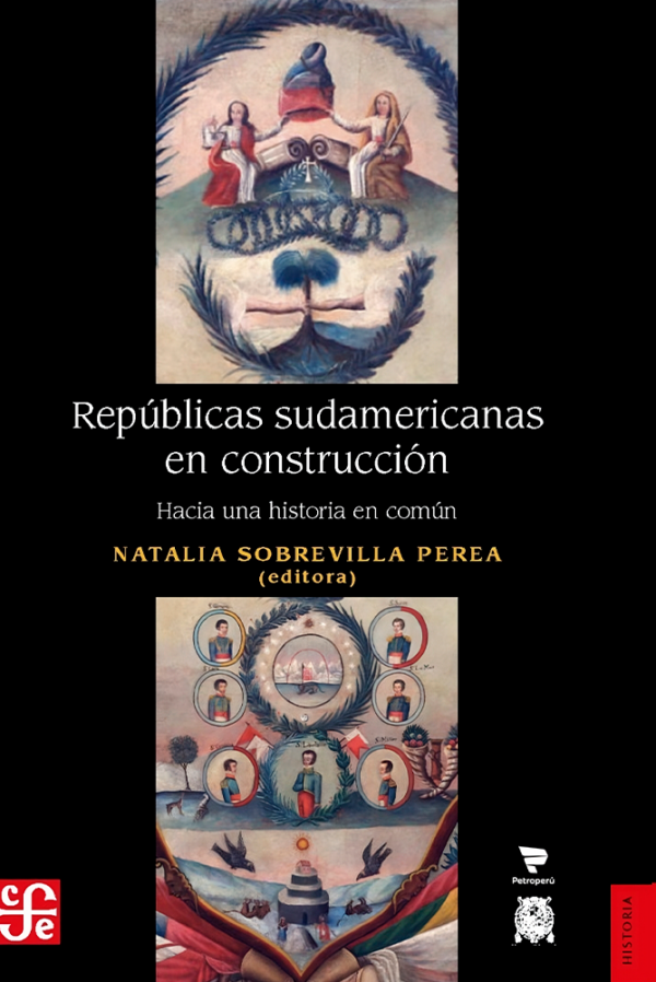 REPUBLICAS SUDAMERICANAS EN CONSTRUCCION. HACIA UNA HISTORIA EN COMUN