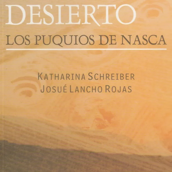 AGUAS EN EL DESIERTO. LOS PUQUIOS DE NASCA