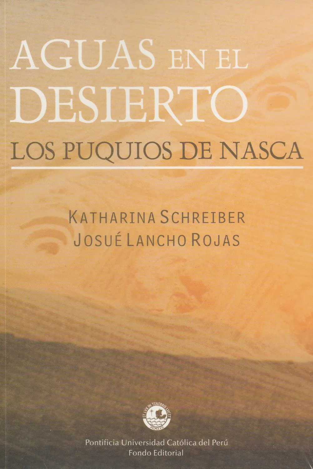 AGUAS EN EL DESIERTO. LOS PUQUIOS DE NASCA