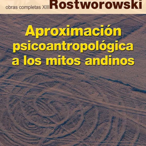 APROXIMACIÓN PSICOANTROPOLÓGICA A LOS MITOS ANDINOS