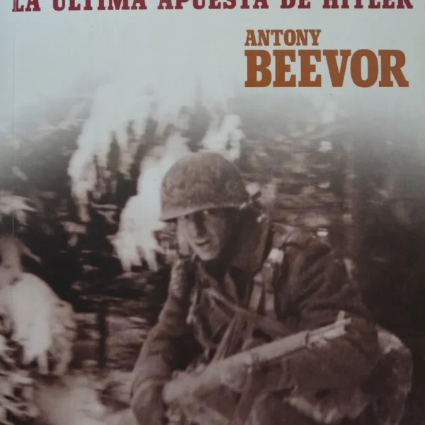 ARDENAS 1944 LA ÚLTIMA APUESTA DE HITLER