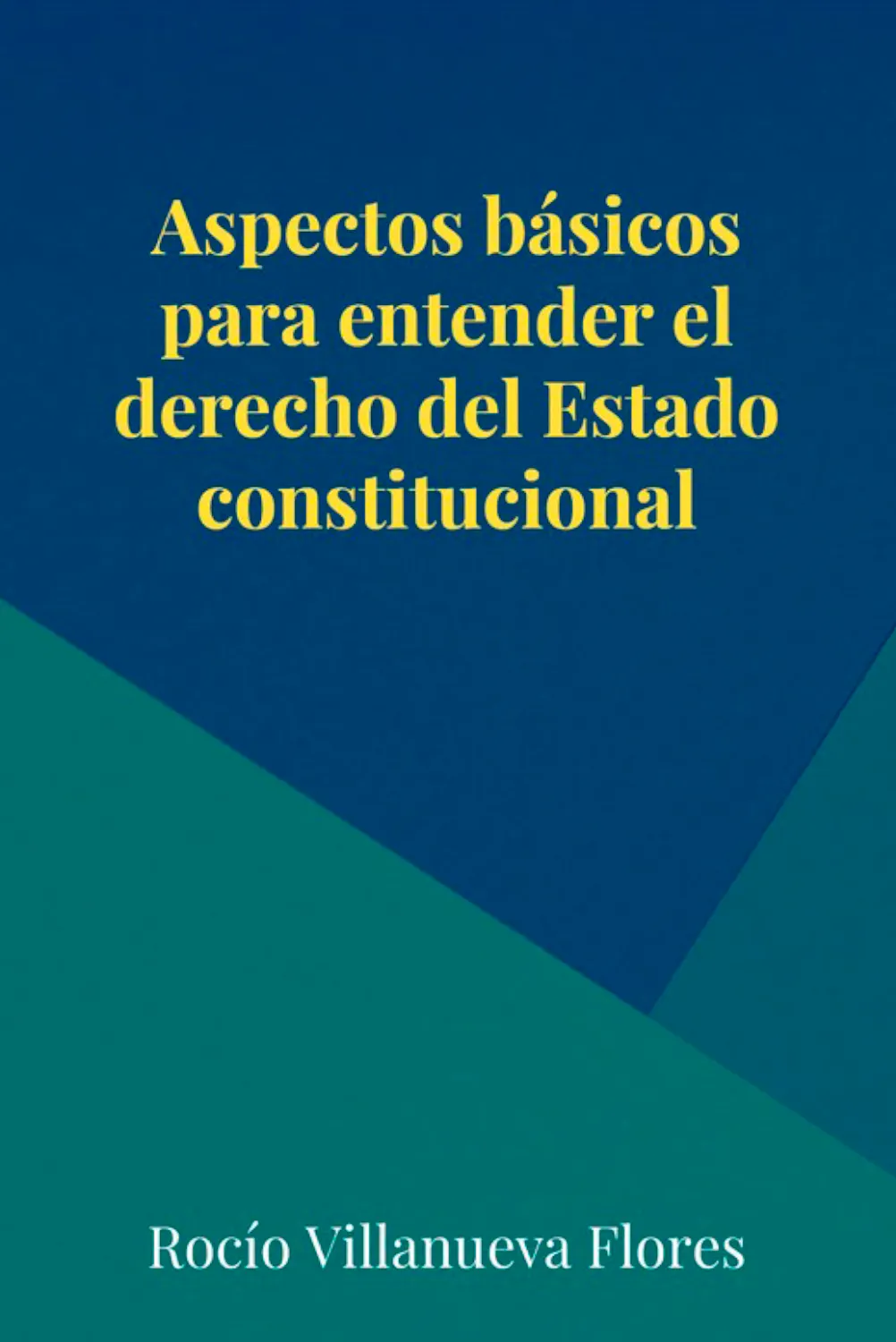ASPECTOS BÁSICOS PARA ENTENDER EL DERECHO DEL ESTADO CONSTITUCIONAL