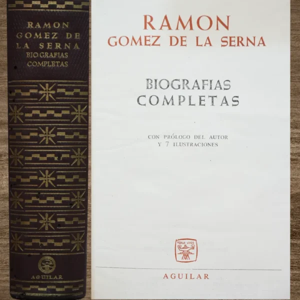RAMÓN GÓMEZ DE LA SERNA, BIOGRAFIAS COMPLETAS (EDICIÓN AGUILAR)