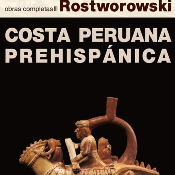 COSTA PERUANA PREHISPANICA.OBRAS COMPLETAS III