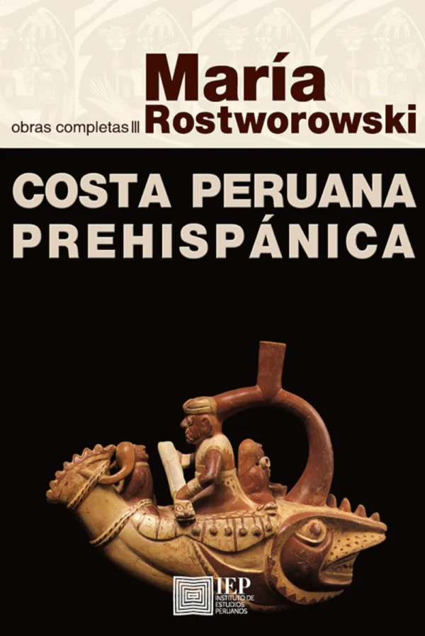 COSTA PERUANA PREHISPANICA.OBRAS COMPLETAS III