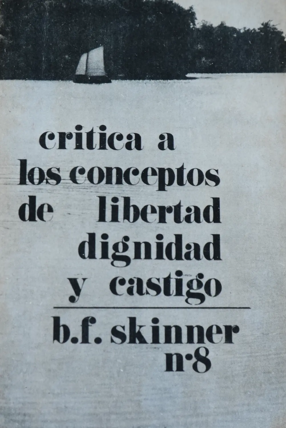 CRÍTICA A LOS CONCEPTOS DE LIBERTAD Y DIGNIDAD Y CASTIGO