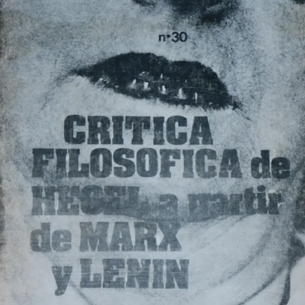 CRÍTICA FILOSÓFICA DE HEGEL A PARTIR DE MARX Y LENIN