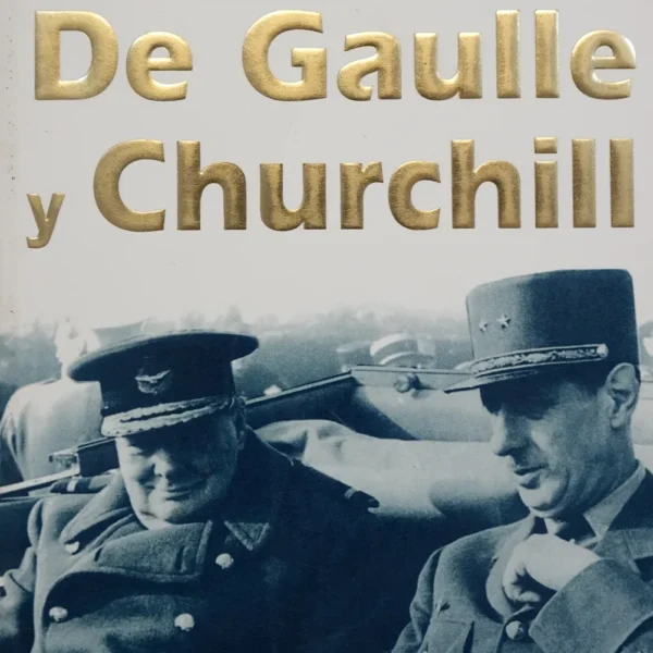 DE GAULLE Y CHIRCHILL