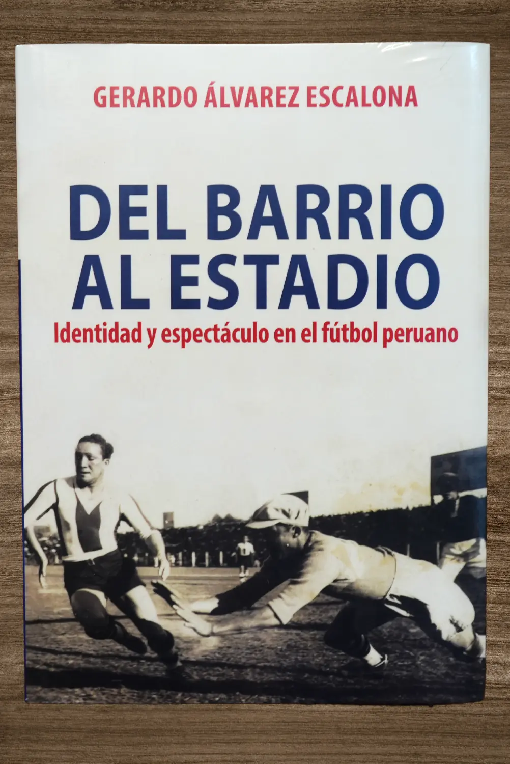 DEL BARRIO AL ESTADIO: IDENTIDAD Y ESPECTÁCULO EN EL FÚTBOL PERUANO