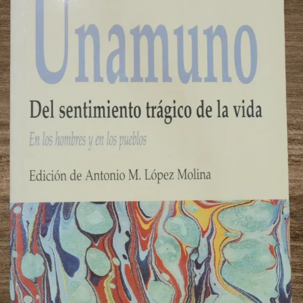DEL SENTIMIENTO TRÁGICO DE LA VIDA EN LOS HOMBRES Y EN LOS PUEBLOS