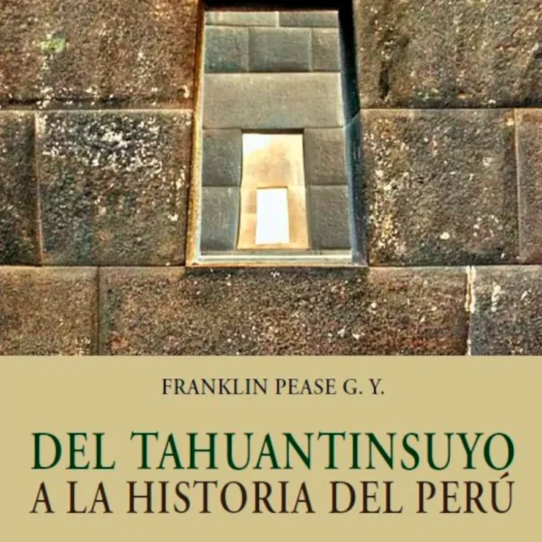 DEL TAHUANTINSUYO A LA HISTORIA DEL PERÚ