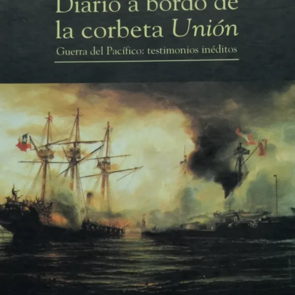 DIARIO A BORDO DE LA CORBETA UNIÓN