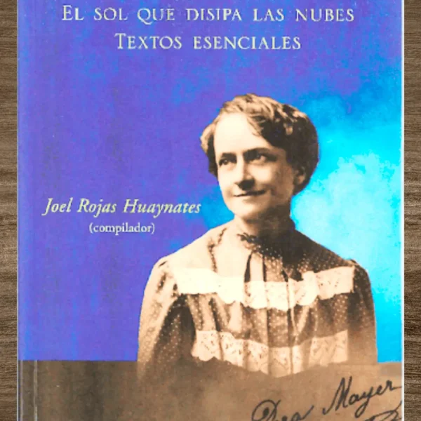DORA MAYER. EL SOL QUE DISIPA LAS NUBES TEXTOS ESENCIALES