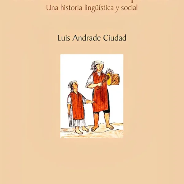 EL CASTELLANO ANDINO NORPERUANO. UNA HISTORIA LINGÜÍSTICA Y SOCIAL