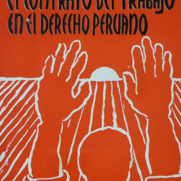 EL CONTRATO DEL TRABAJO EN EL DERECHO PERUANO