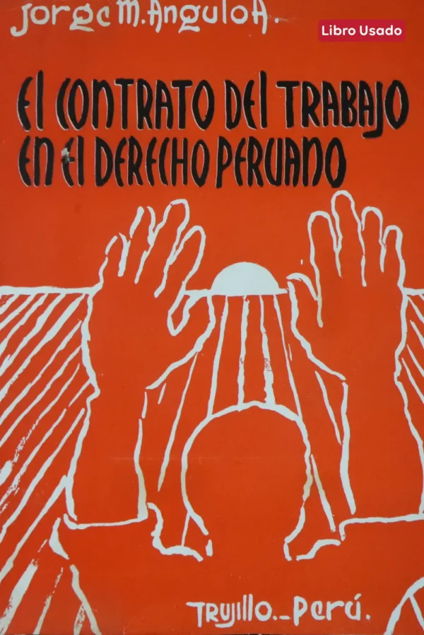 EL CONTRATO DEL TRABAJO EN EL DERECHO PERUANO