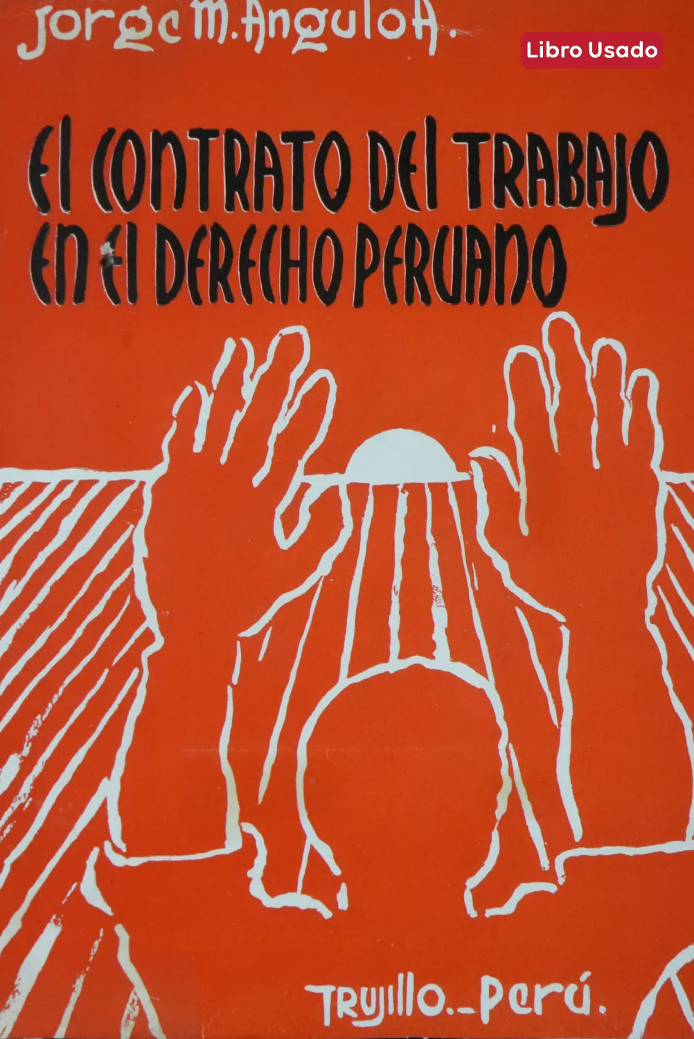 EL CONTRATO DEL TRABAJO EN EL DERECHO PERUANO