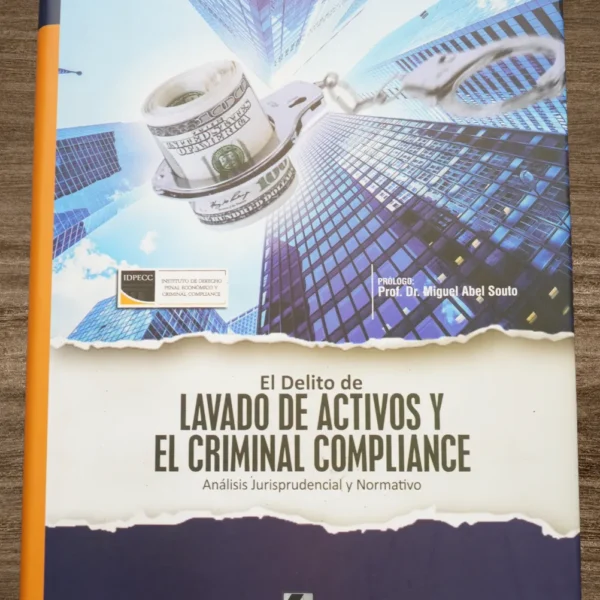 EL DELITO DE LAVADO DE ACTIVOS Y EL CRIMINAL COMPLIANCE