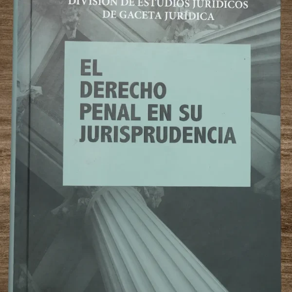 EL DERECHO PENAL EN SU JURISPRUDENCIA