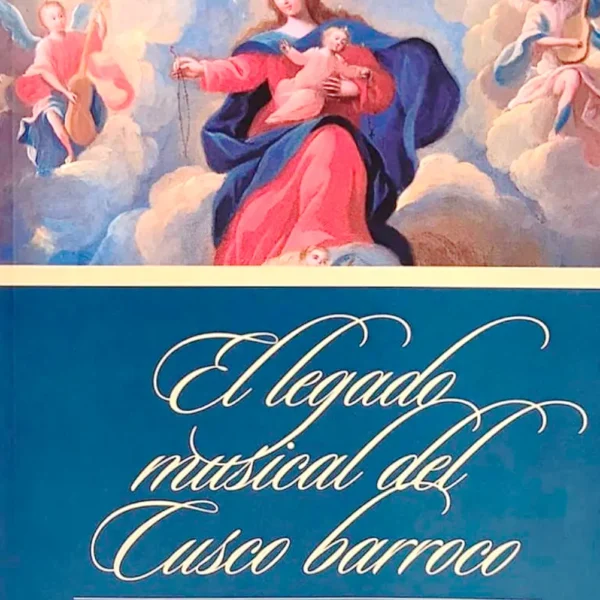 EL LEGADO MUSICAL DEL CUSCO BARROCO