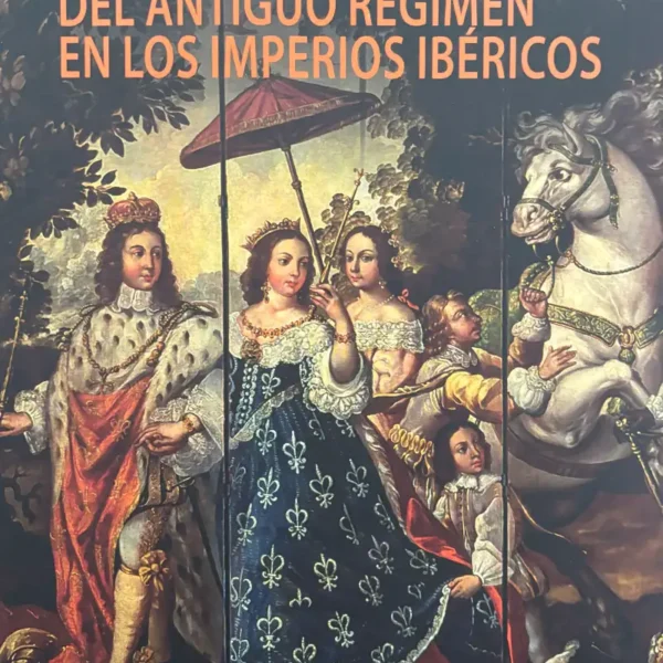 EL OCASO DEL ANTIGUO RÉGIMEN EN LOS IMPERIOS IBÉRICOS