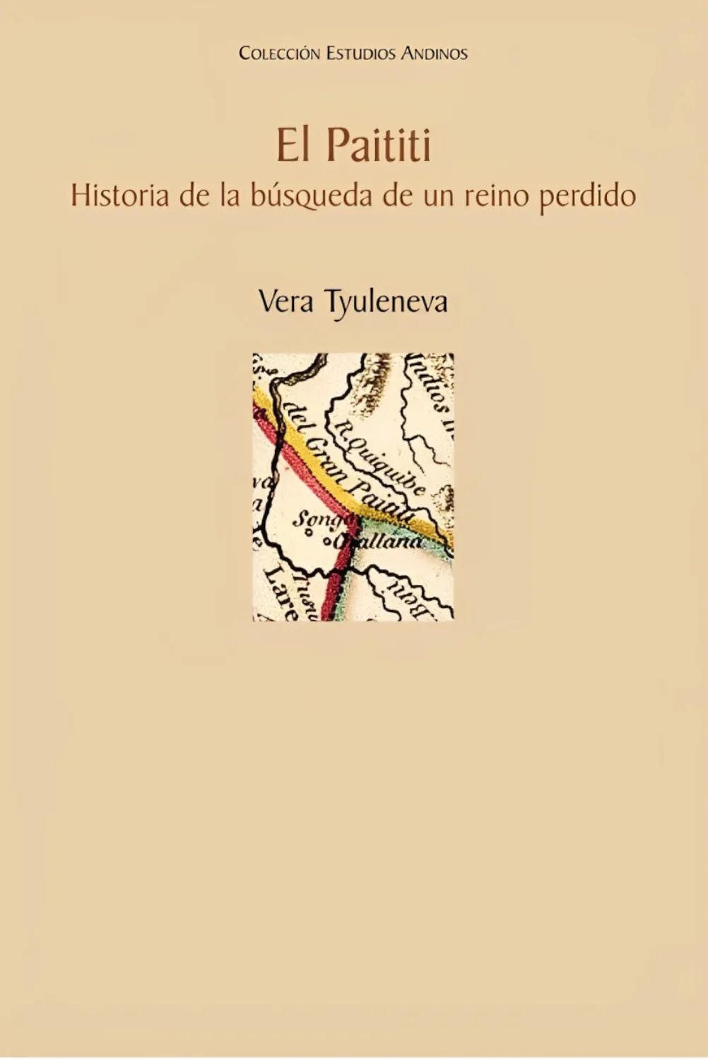 EL PAITITI. HISTORIA DE LA BUSQUEDA DE UN REINO PERDIDO