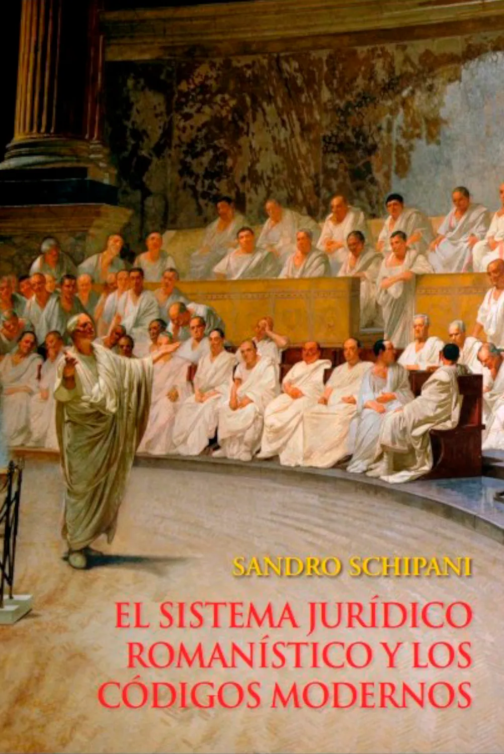 EL SISTEMA JURÍDICO ROMANÍSTICO Y LOS CÓDIGOS MODERNOS