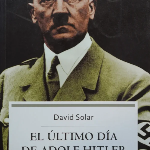 EL ÚLTIMO DÍA DE ADOLF HITLER