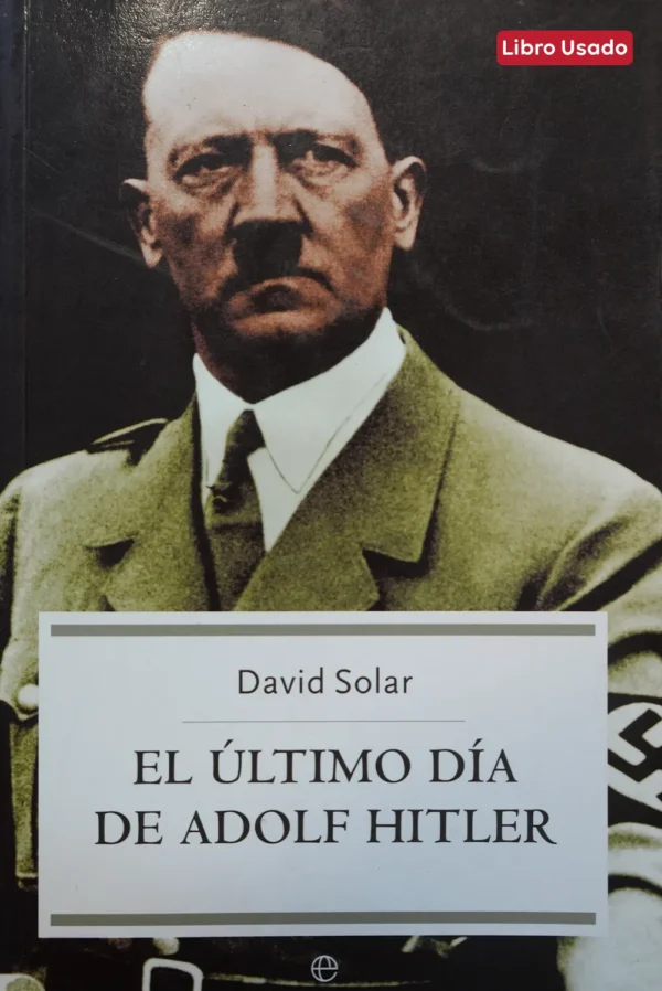 EL ÚLTIMO DÍA DE ADOLF HITLER