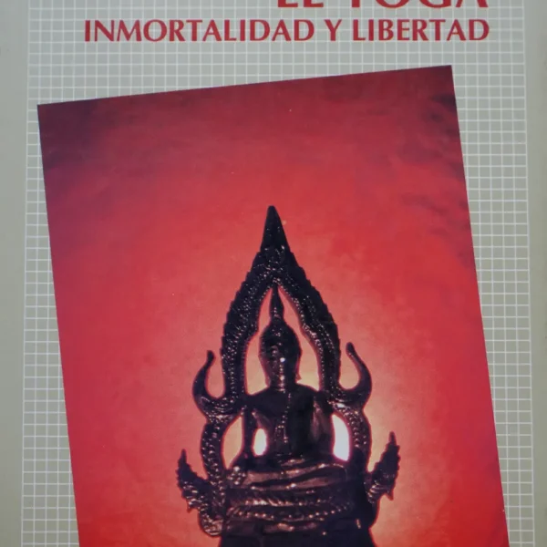 EL YOGA INMORTALIDAD Y LIBERTAD