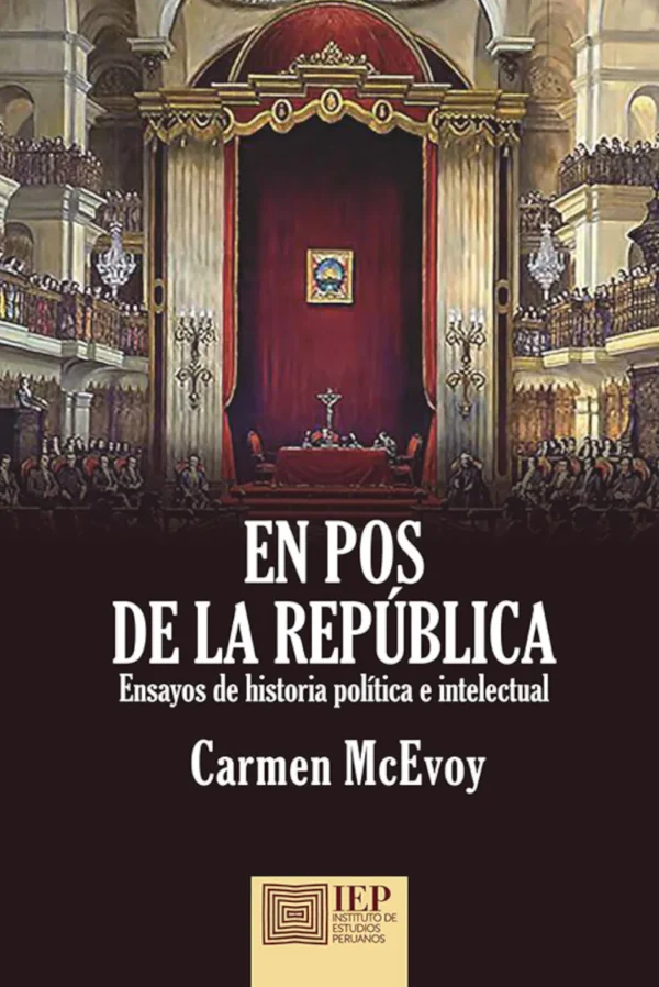 EN POS DE LA REPÚBLICA. ENSAYOS DE HISTORIA POLÍTICA E INTELECTUAL