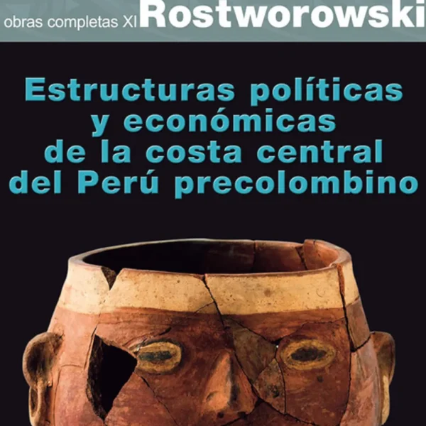 ESTRUCTURAS POLITICAS Y ECONOMICAS DE LA COSTA CENTRAL DEL PERU PRECOLOMBINO