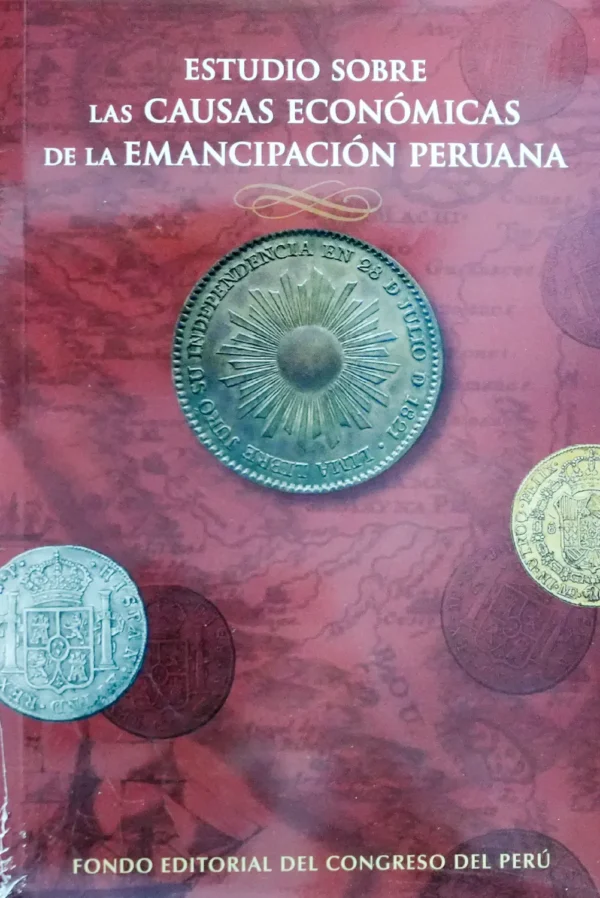 ESTUDIO SOBRE LAS CAUSAS ECONOMICAS DE LA EMANCIPACIÓN PERUANA