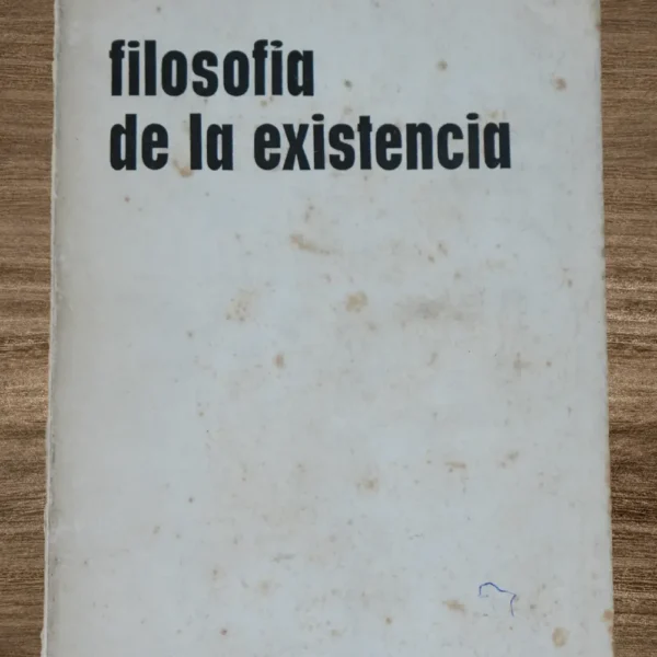 FILOSOFÍA DE LA EXISTENCIA
