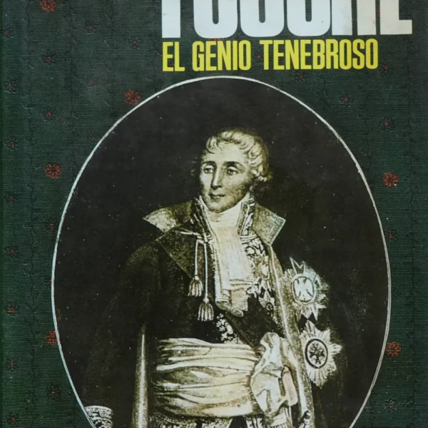 FOUCHÉ, EL GENIO TENEBROSO
