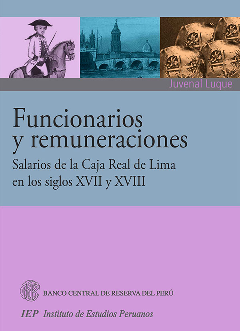 FUNCIONARIOS Y REMUNERACIONES. SALARIOS DE LA CAJA REAL DE LIMA EN LOS SIGLOS XVII Y XVIII