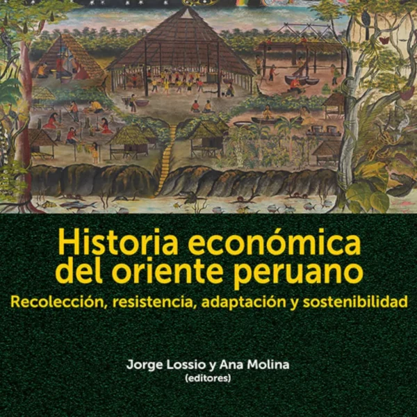HISTORIA ECONÓMICA DEL ORIENTE PERUANO
