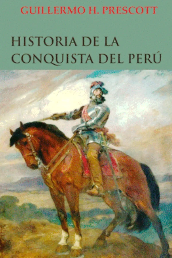 HISTORIA DE LA CONQUISTA DEL PERÚ