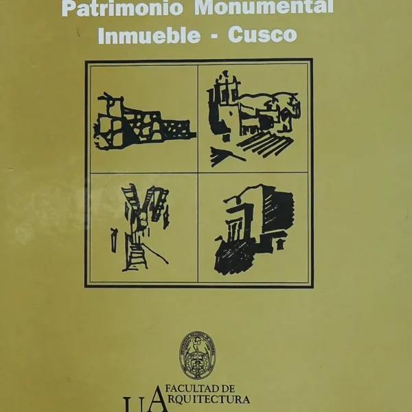 INVENTARIO DEL PATRIMONIO MONUMENTAL INMUEBLE – CUSCO (3 TOMOS)