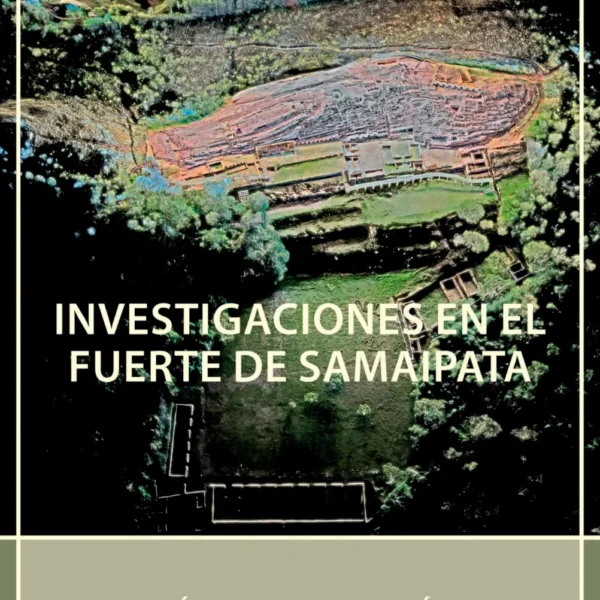 INVESTIGACIONES EN EL FUERTE DE SAMAIPATA