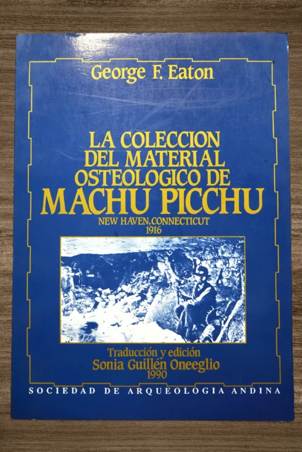 LA COLECCIÓN DEL MATERIAL OSTEOLOGICO DE MACHU PICCHU