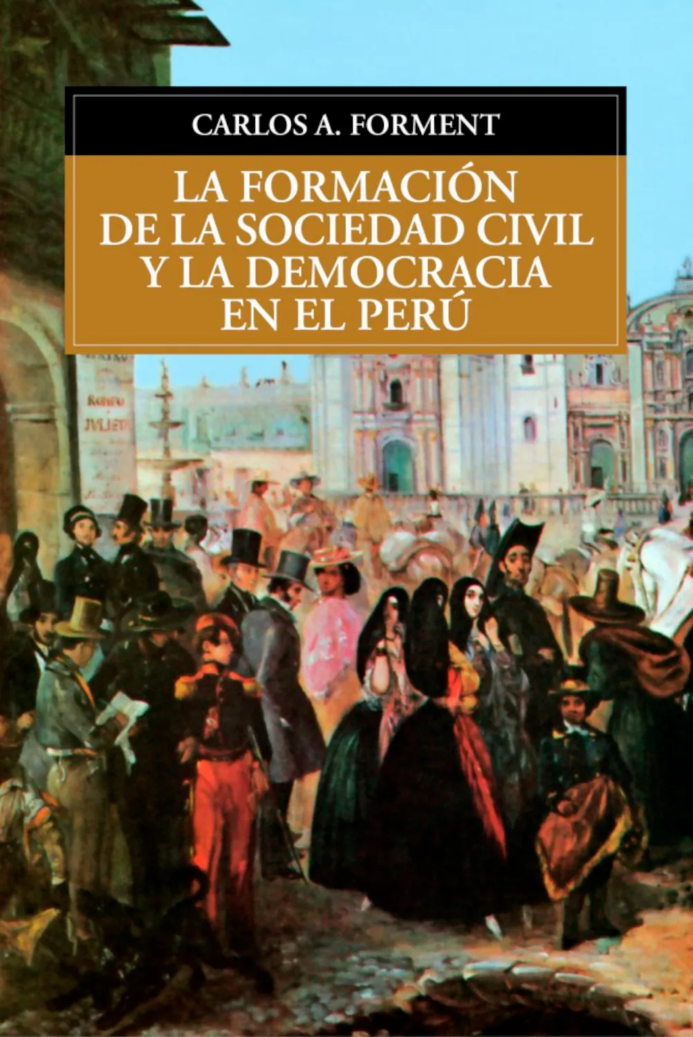 LA FORMACIÓN DE LA SOCIEDAD CIVIL Y LA DEMOCRACIA EN EL PERÚ