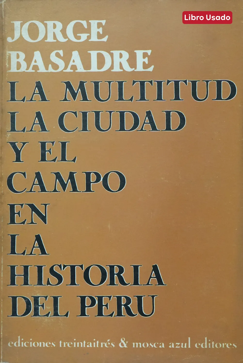 LA MULTITUD, LA CIUDAD Y EL TIEMPO EN LA HISTORIA DEL PERÚ