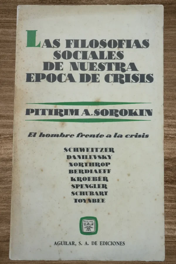 LAS FILOSOFIAS SOCIALES DE NUESTRA EPOCA DE CRISIS