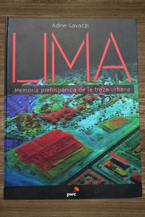 LIMA MEMORIA PREHISPANICA DE LA TRAZA URBANA