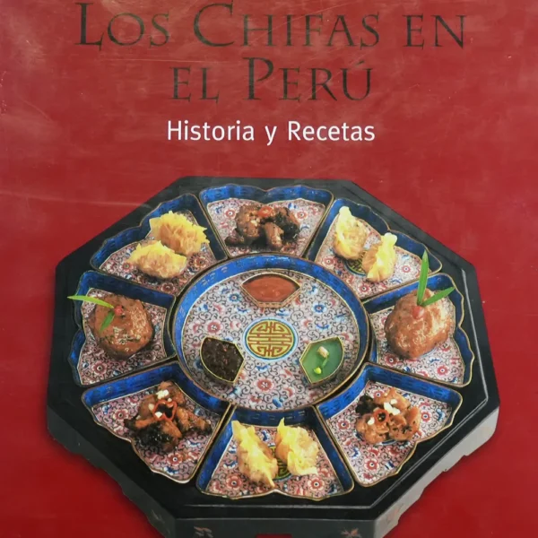 LOS CHIFAS EN EL PERÚ: HISTORIAS Y RECETAS