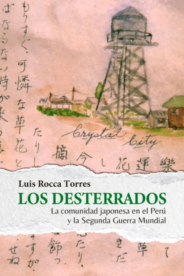LOS DESTERRADOS: LA COMUNIDAD JAPONESA EN EL PERÚ Y LA SEGUNDA GUERRA MUNDIAL