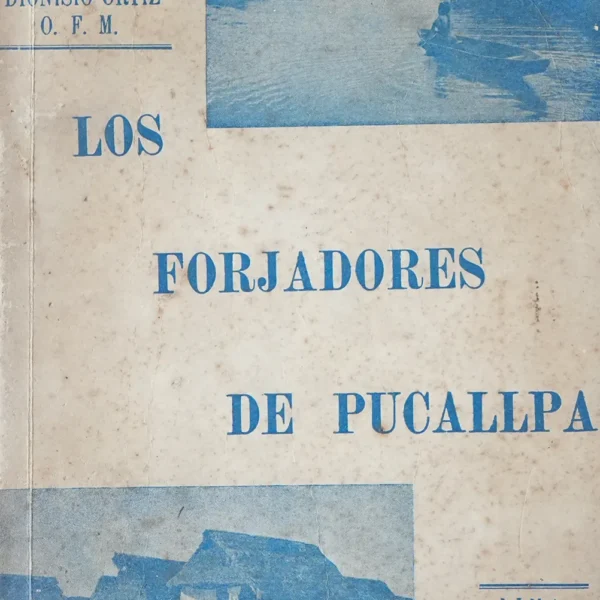 LOS FORJADORES DE PUCALLPA