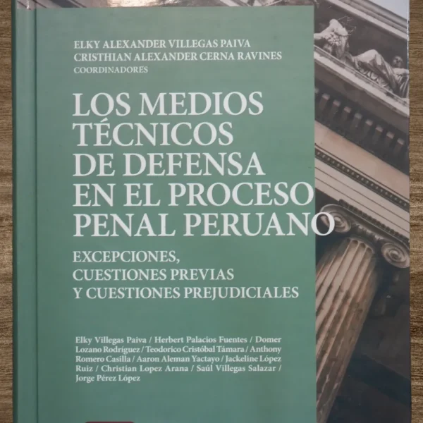 LOS MEDIOS TECNICOS DE DEFENSA EN EL PROCESO PENAL PERUANO