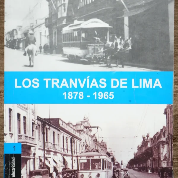 LOS TRANVÍAS DE LIMA (1878-1965)